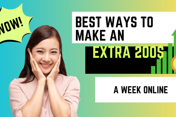 How to make an extra 200$ a week online