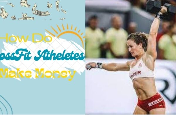 How do CrossFit athletes make money