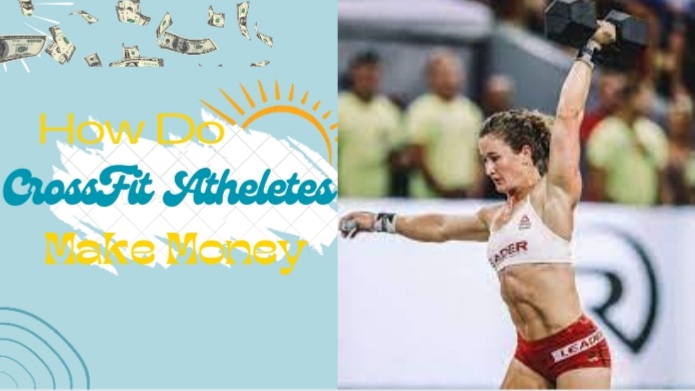 How do CrossFit athletes make money