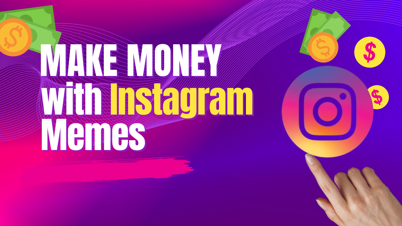 How to Make Money with Memes on Instagram