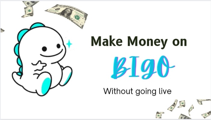 How to Make Money on BIGO without going live