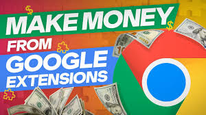 Make money from chrome extensions