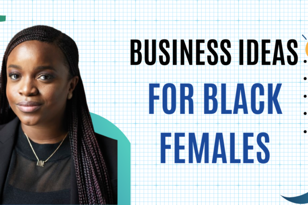 Business ideas for black females