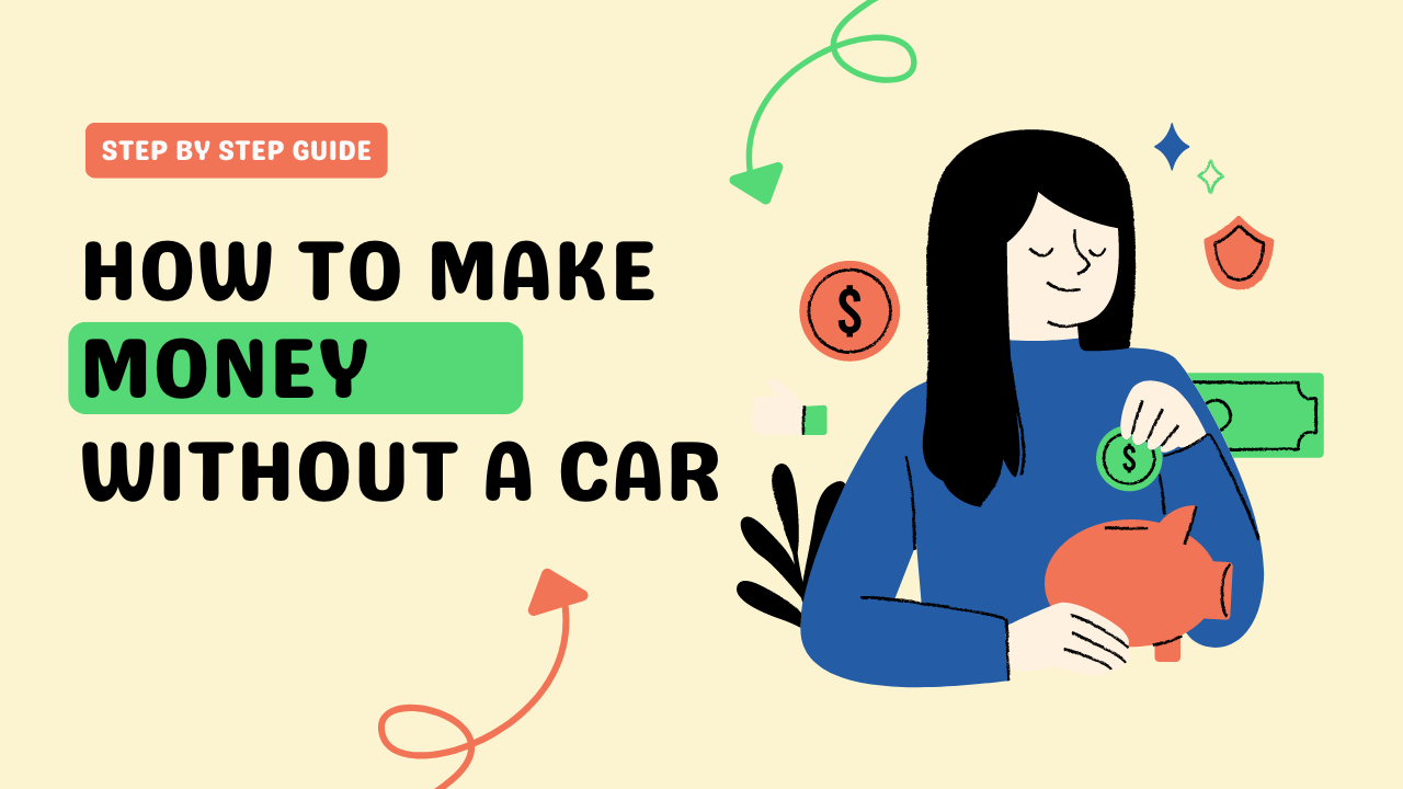 How to Make money without a car