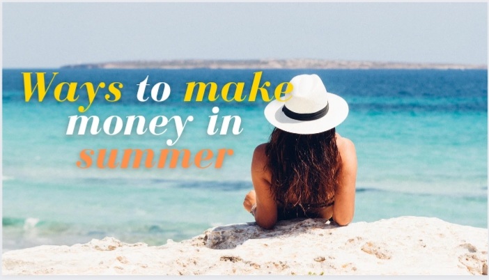 35 Best Ways to make money in the summer