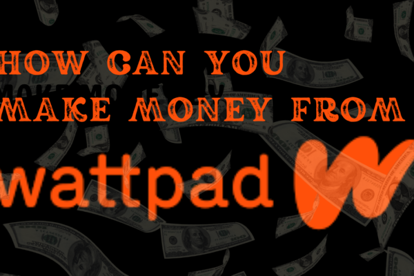 How can you make money from wattpad