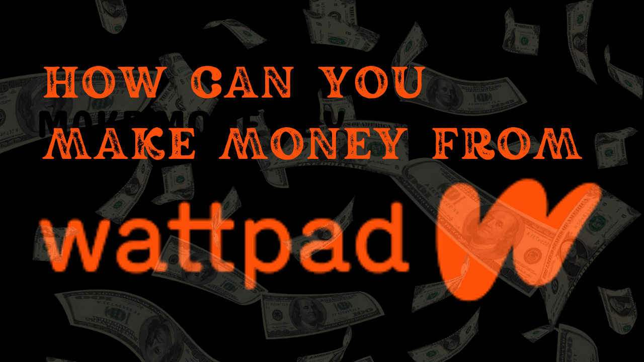 How can you make money from wattpad