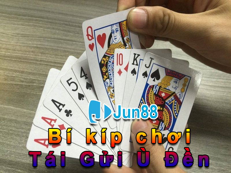 Kinh nghiệm chơi tái gửi ù đên Jun88 hiệu quả